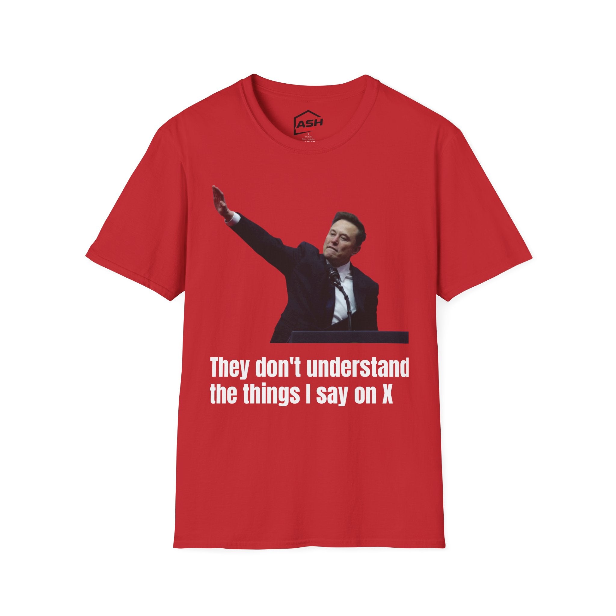 "They don't understand the things I say on X" Unisex Softstyle T-Shirt