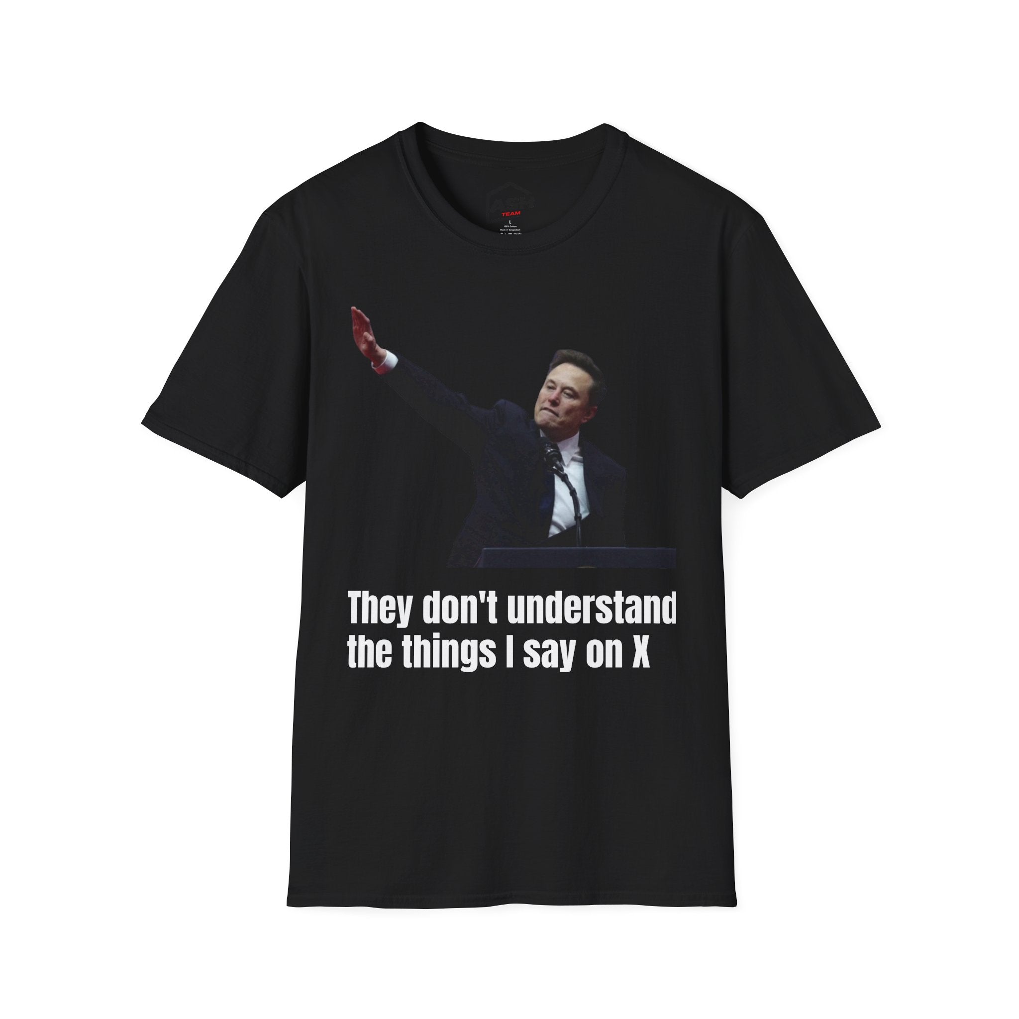 "They don't understand the things I say on X" Unisex Softstyle T-Shirt